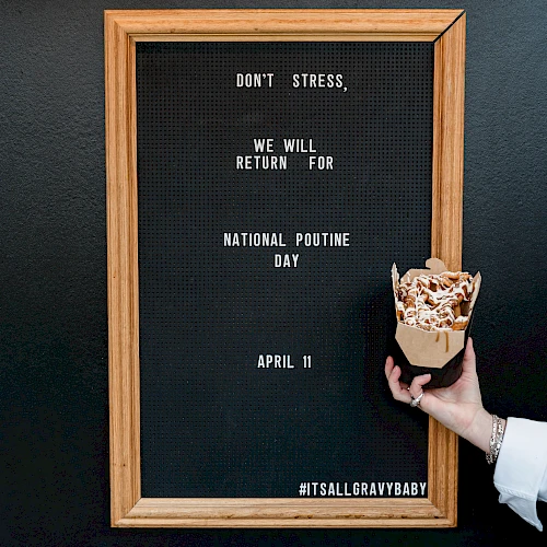 Don't stress, we will return for National Poutine Day April 11 #itsallgoodbaby.